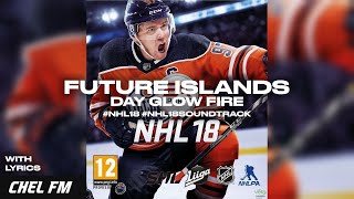 Future Islands - Day Glow Fire (+ Lyrics) - NHL 18 Soundtrack