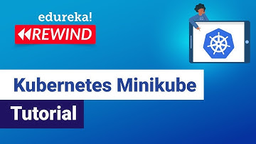 Kubernetes Minikube Tutorial |  Kubernetes Minikube Dashboard | Edureka | DevOps Rewind - 6
