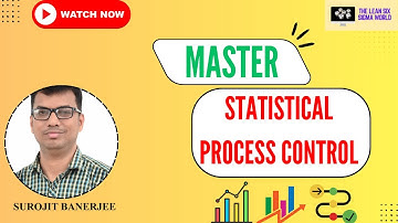 Master STATISTICAL PROCESS CONTROL (SPC)! I The Lean Six Sigma World