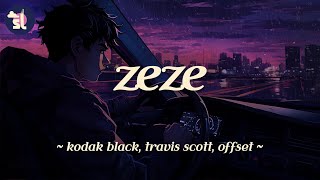 Kodak Black (feat. Travis Scott & Offset) - ZEZE | Lyrics