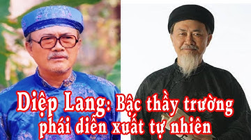 Nghệ sĩ Cải lương Diệp Lang: Bậc thầy của trường phái diễn xuất tự nhiên