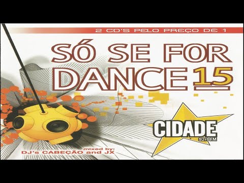 Só Se For Dance Vol. 15 - Rádio Cidade 92.1 FM (2006) [Building Records - 2XCD] (MAICON NIGHTS DJ)