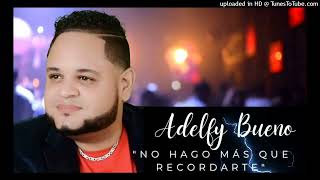 Adelfy Bueno - No Hago Más Que Recordarte - Bachata