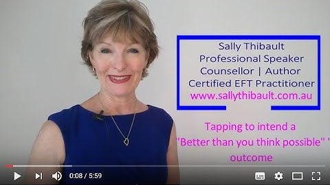 Tapping to Intend a Better Than You Thought Possible Outcome - EFT with Sally Thibault