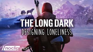 Designing the Powerful Loneliness of The Long Dark