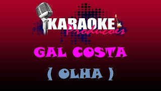 Video thumbnail of "GAL COSTA - OLHA ( KARAOKE )"