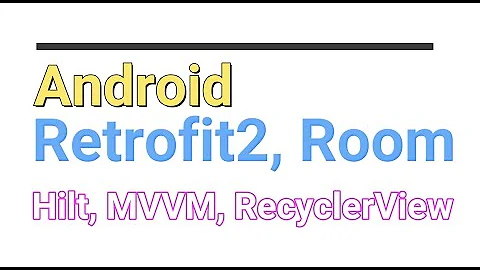 ANDROID EASY HILT Implementation with Retrofit2, Room, ViewModel(MVVM), RecyclerView in Kotlin