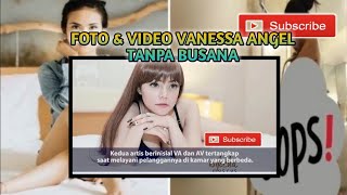 Inilah FOTO dan VIDEO Vanessa Angel tanpa busana yang tersebar di SOSMED.