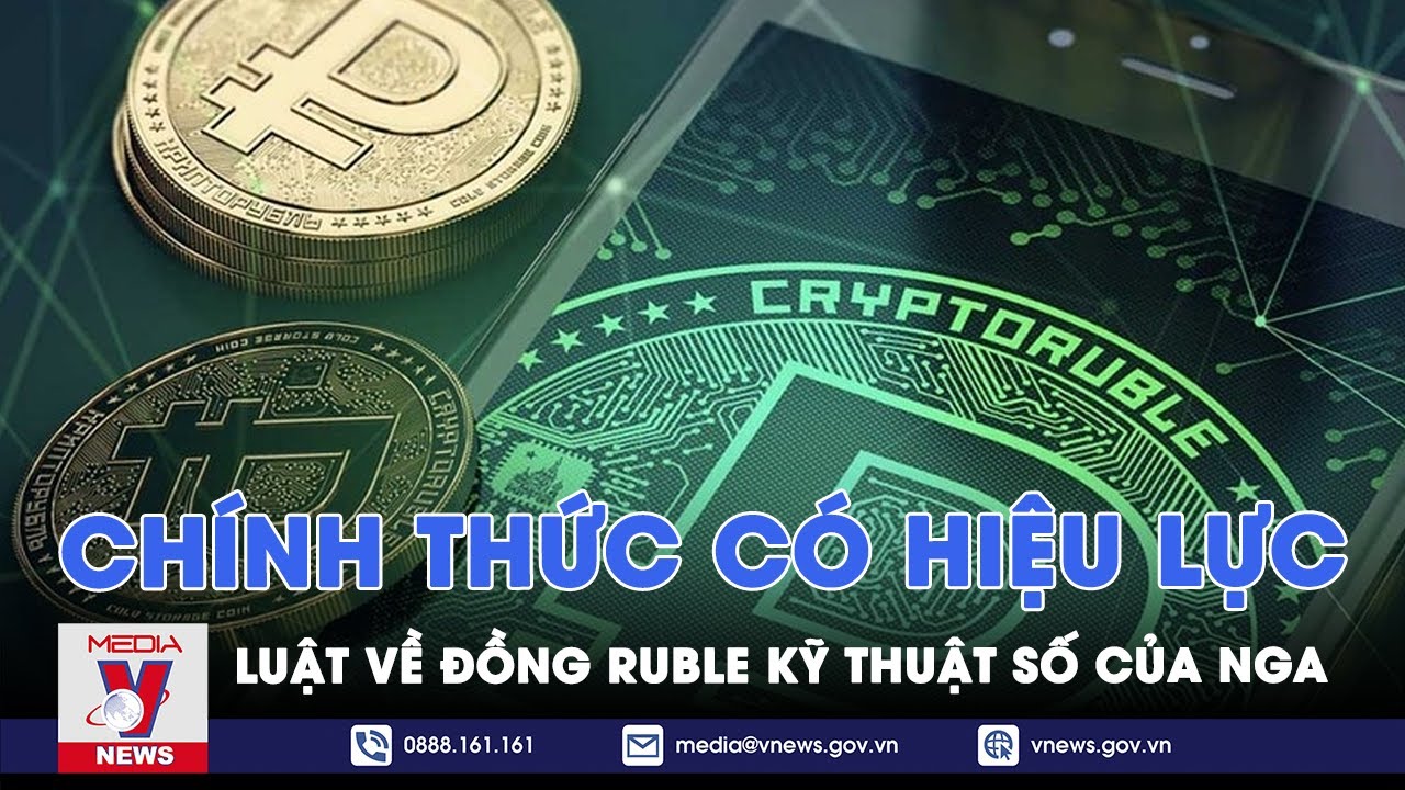 Luật về đồng Ruble kỹ thuật số của Nga chính thức có hiệu lực - Tin thế  giới - VNEWS