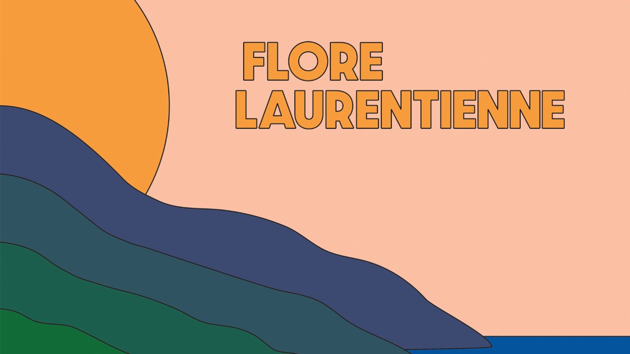 Watch Flore Laurentienne - Fleuve no 3 on YouTube Watch Flore Laurentienne - Fleuve no 3 on YouTube