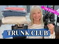 TRUNK CLUB Unboxing & Try On / FASHION in my 60s / Did TRUNK CLUB Get it RIGHT?