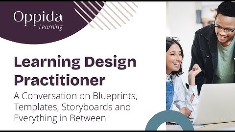 Learning Design Practitioner - A conversation on templates, storyboards and everything in between