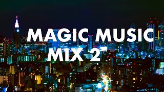 Download lagu Magic Music | MIX 2 #nonstopdjmix 🎧