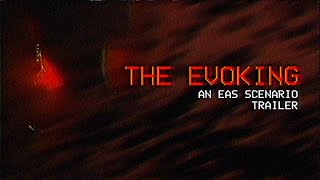 The Evoking - An EAS Scenario [TRAILER]