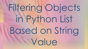 Filtering Objects in Python List Based on String Value