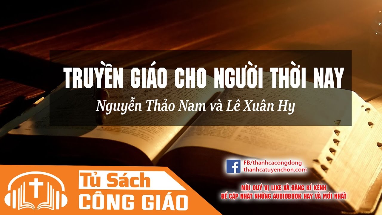 Truyền Giáo Cho Người Thời Nay - Có Phải Là Vấn Đề Vĩ Đại Và Khẩn Thiết?