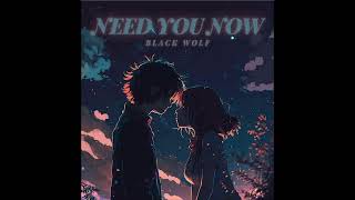 Black Wolf - Need You Now (Official Audio) | D&B/Drum & Bass/Bass Music 🔥🔊