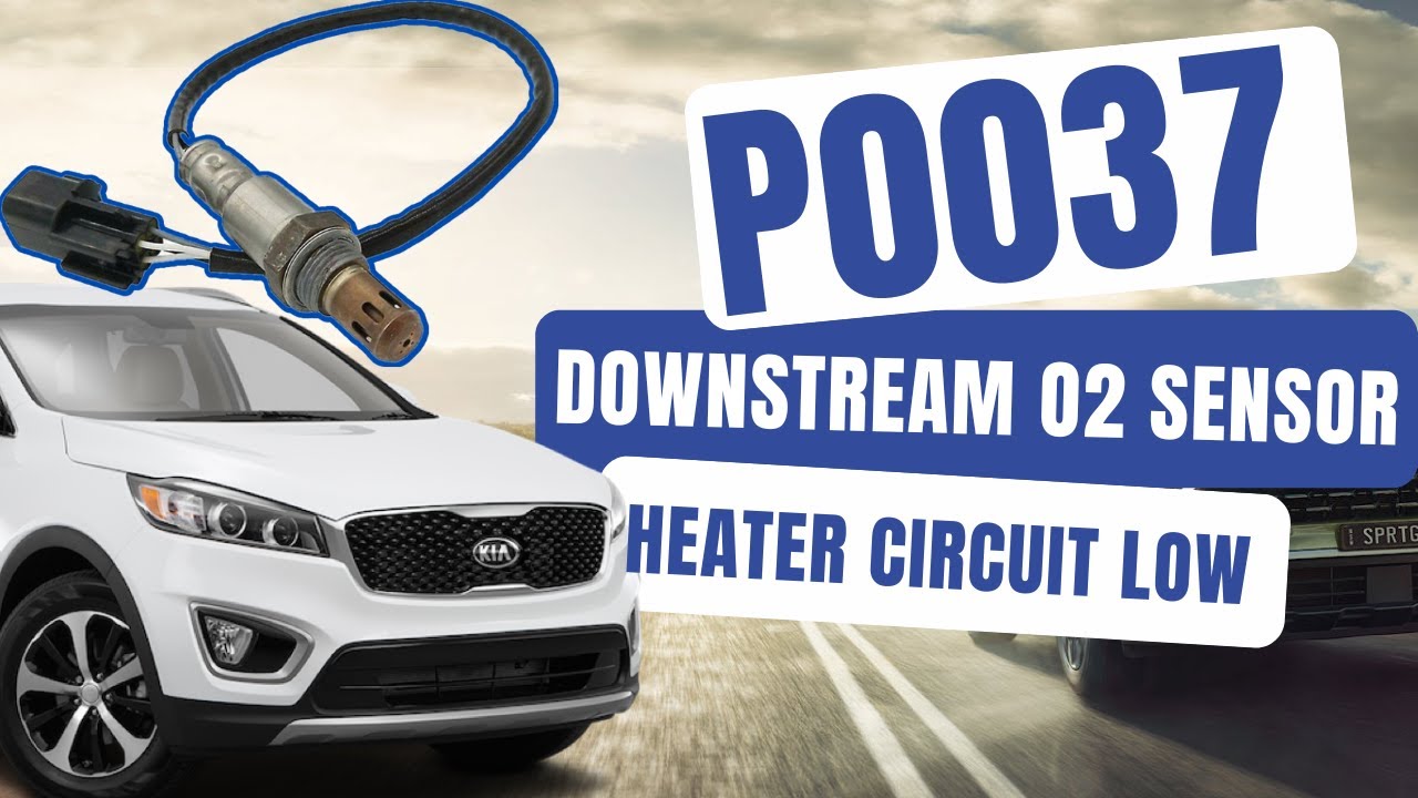 Test fix p0037 o2 sensor heater control circuit low downstream kia