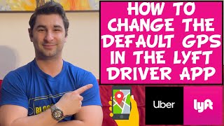 How to Change the Default GPS on the Lyft Driver App Tutorial