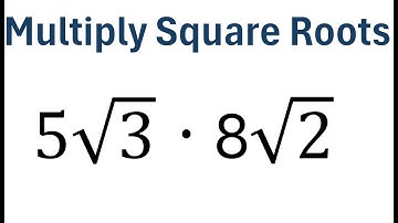 How to Multiply Two Square Roots