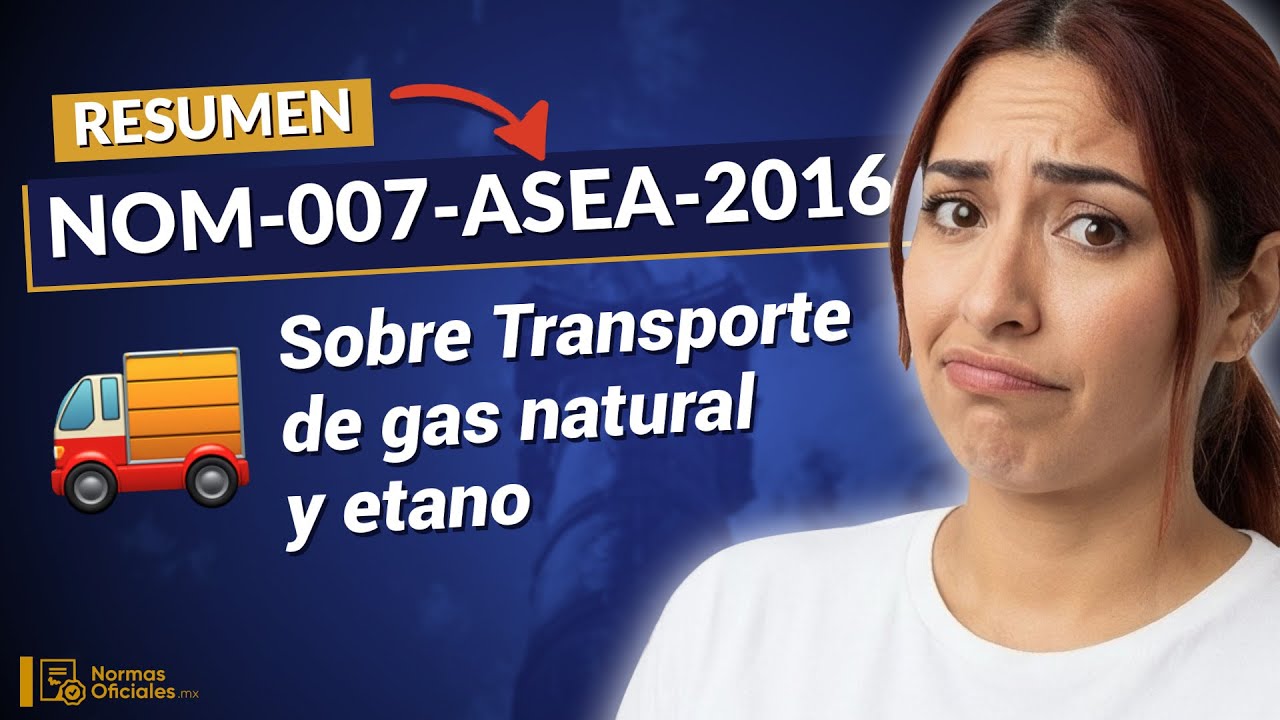 🚚 [Resumen] NOM-007-ASEA-2016 sobre Transporte de gas natural - YouTube