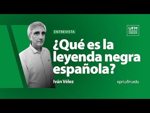 ¿Qué es la leyenda negra española? | Iván Vélez