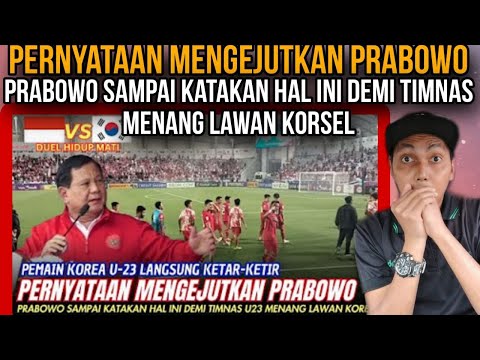 🔴GEMPARKAN ASIA !! Pernyataan Mengejutkan PRABOWO Jelang Timnas Indonesia U23 Vs Korea Di 8 Besar