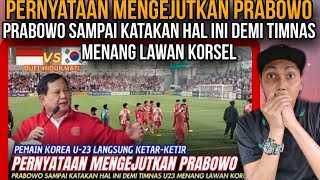 🔴GEMPARKAN ASIA !! Pernyataan Mengejutkan PRABOWO Jelang Timnas Indonesia U23 Vs Korea Di 8 Besar