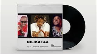 TID ft. QCHILLA x MR BLUE - NILIKATAA (Quality) #kitambo