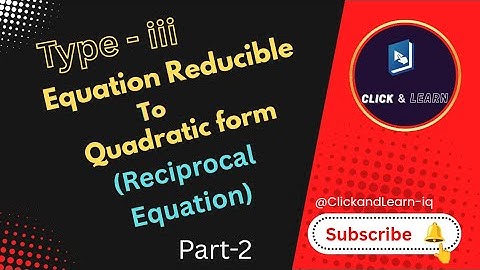 Type -iii / Equations Reducible To Quadratic Form/ Reciprocal Equations part-2 #maths #2025 #exam