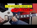 I 10 migliori brani di Gary Moore ( Guitar Cover)