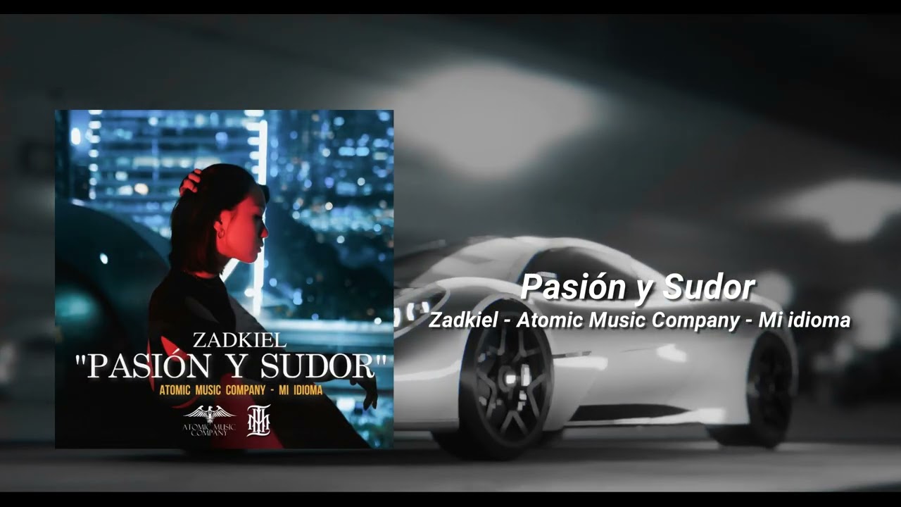 Pasión y Sudor | Zadkiel | Atomic Music Company - Mi Idioma - Dieko Radiactivo 