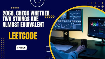 2068. Check Whether Two Strings are Almost Equivalent - leetcode - Python