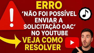 Offstep: Erro “Não Foi Possível Enviar a Solicitação OAC” no YouTube  - Veja Como Resolver!