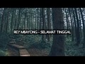 Rey Mbayong - Selamat Tinggal ( Official Video Lirik )