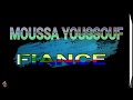 Moussa youssouf  fiance