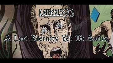 Kathexis93 - A Lost Eternity Yet To Arrive (Official Video)