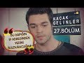 Kaçak Gelinler 27 Bölüm - Şebnem’in sapığı her yerde!