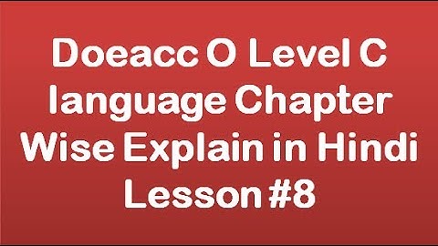 Doeacc O Level C language Chapter Wise Explain in Hindi Lesson #8