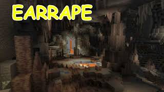 Minecraft Cave Sounds EARRAPE