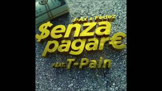 Video thumbnail of "J-Ax & Fedez - Senza Pagare VS T-Pain (Audio)+(Testo) HQ"