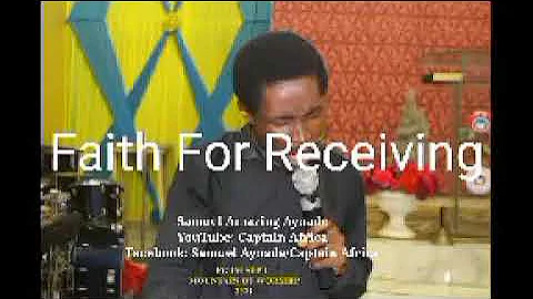 Faith For Receiving||Samue...  Amazing Ayoade (Cap...