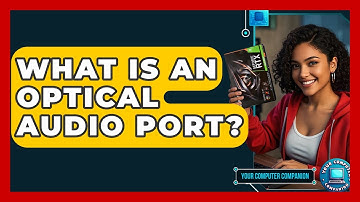 What Is An Optical Audio Port? - Your Computer Companion