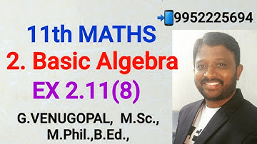 11th maths| exercise 2.11 q no 8|chapter 2|Basic Algebra.