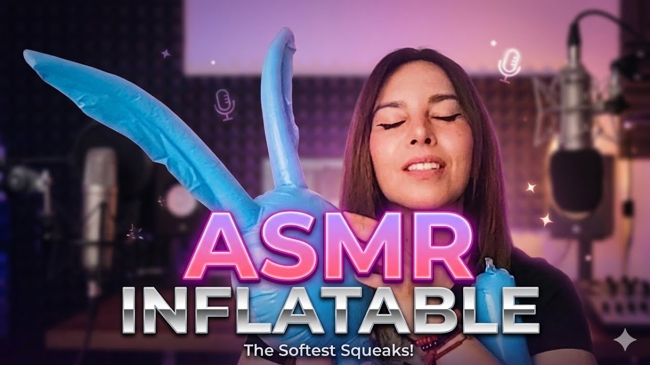 Asmr Inflatable ASMR Inflatable Triggers 🎈 Blowing, Tapping, Rubbing & Scratching (Deep ...