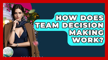 How Does Team Decision Making Work? - The Personal Growth Path