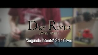 Dry River - Segundo Intento Solo Cover