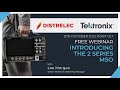 Tektronix Webinar - 2 Series MSO with Lee Morgan Senior Technical Marketing Manager