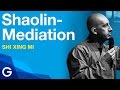 Energie gewinnen wie ein Shaolin-Mönch // Shi Xing Mi