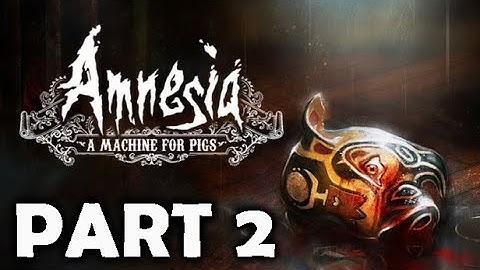 Amnesia: A Machine for Pigs Gameplay Walkthrough Playthrough Part 2 Full Game